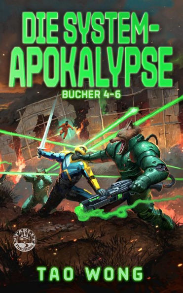 Die System-Apokalypse: Bücher 4-6: Die postapokalyptische LitRPG-Fantasy-Serie