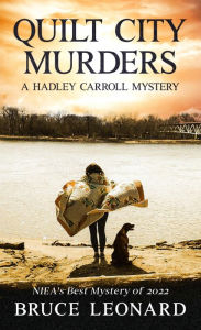 Title: Quilt City Murders: A Hadley Carroll Mystery, Author: Bruce Leonard