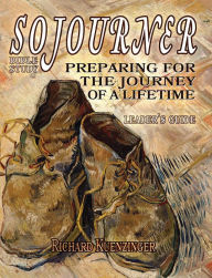 Title: Sojourner: Preparing for the Journey of a Lifetime, Author: Richard Kuenzinger