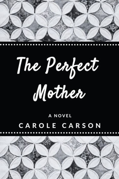 The Perfect Mother: A Novel