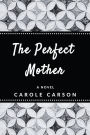 The Perfect Mother: A Novel