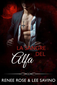 Title: La sangre del alfa, Author: Renee Rose