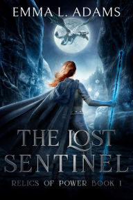 Title: The Lost Sentinel, Author: Emma L. Adams