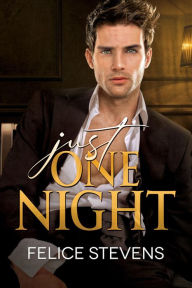 Title: Just One Night, Author: Felice Stevens