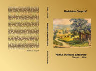 Title: Vântul i steaua cztoare: Volumul I - Mihai, Author: Madelaine Chaproll