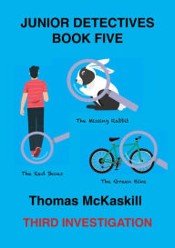 Title: Junior Detectives Book Five: Third Investigation, Author: Thomas Mckaskill