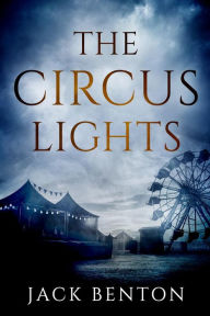 Title: The Circus Lights, Author: Jack Benton