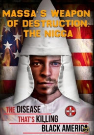 Title: Massa's Weapon of Destruction: The Nigga: The Disease That's Killing Black America, Author: Shawn Earp