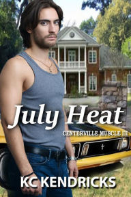 Title: July Heat: the sequel to Memphis, Author: Kc Kendricks