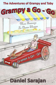 Title: Grampy A Go-Go: The Adventures of Grampy and Toby, Author: Daniel Sarajan