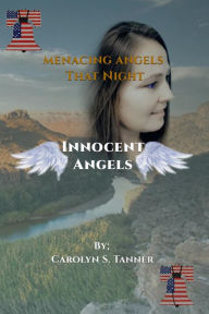 Title: MENACING ANGELS: THAT NIGHT: INNOCENT ANGELS, Author: Carolyn S Tanner