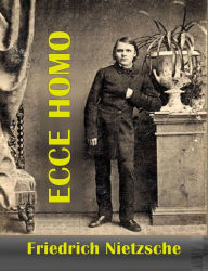 Title: Ecce Homo: (Nietzsche's Autobiography), Author: Frledrich Nietzsche