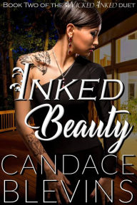 Title: Inked Beauty: Wicked Inked Duet, Book 2, Author: Candace Blevins