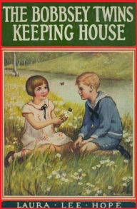 Title: The Bobbsey Twins Keeping House, Author: Laura Lee Hope