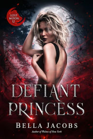 Title: Defiant Princess: A Dark Shifter Romance, Author: Bella Jacobs