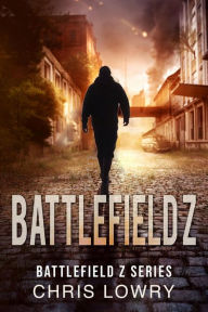 Title: Battlefield Z - Book 1 in the Battlefield Z series, Author: Chris Lowry