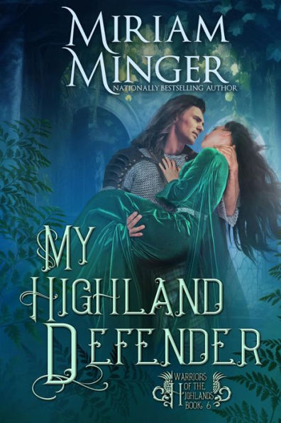 My Highland Defender (Warriors of the Highlands Book 6): A Second Chance at Love Historical Romance Novel