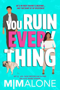 Title: You Ruin Everything, Author: M. Malone