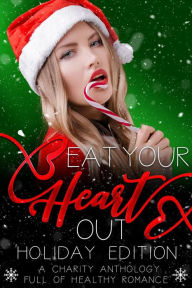 Title: Eat Your Heart Out - Holiday Edition, Author: Skye Mackinnon