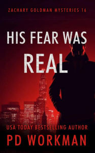 Title: His Fear Was Real: A Gritty PI Mystery, Author: P. D. Workman