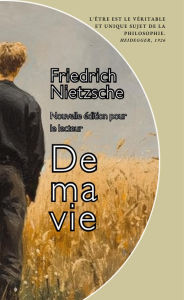 Title: De ma vie, Author: Friedrich Nietzsche