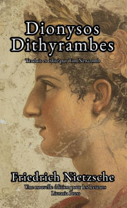 Title: Dionysos Dithyrambes, Author: Friedrich Nietzsche