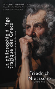 Title: La philosophie à l'âge tragique des Grecs, Author: Friedrich Nietzsche