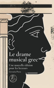 Title: Le drame musical grec, Author: Friedrich Nietzsche