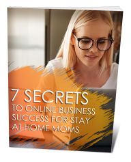 Title: 7 Secrets to Online Business Success For Stay At Homes Moms: Ideas for Moms That Work From Home, Author: Mcmillan