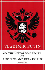 Title: On the Historical Unity of Russians and Ukrainians, Author: Vladimir Putin