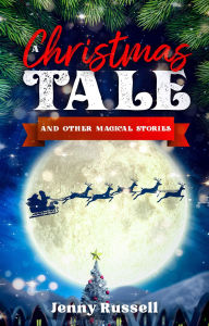 Title: A Christmas Tale and Other Magical Stories, Author: Jenny Russell