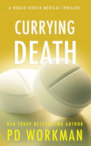 Title: Currying Death: A medical examiner mystery, Author: P. D. Workman