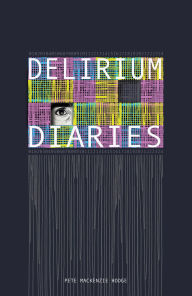 Title: Delirium Diaries, Author: Pete Mackenzie Hodge