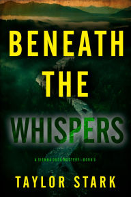 Title: Beneath the Whispers (A Sienna Dusk Suspense ThrillerBook 5), Author: Taylor Stark