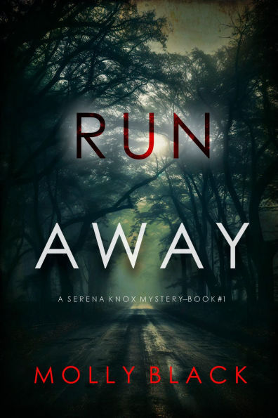 Run Away (A Serena Knox Suspense ThrillerBook One)