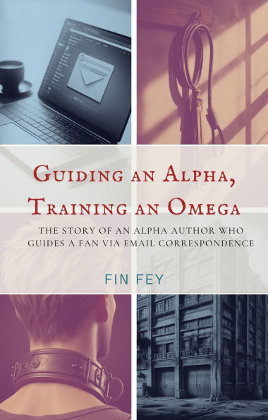 Guiding an Alpha, Training an Omega: The Story of an Alpha Author Who Guides a Fan via Email Correspondence