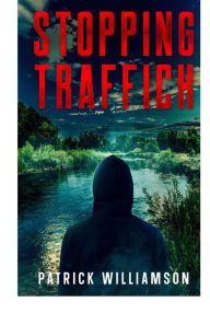 Title: Stopping Traffick, Author: Patrick Williamson