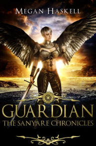 Title: Guardian: An Angel and Demon Portal Fantasy Adventure, Author: Megan Haskell