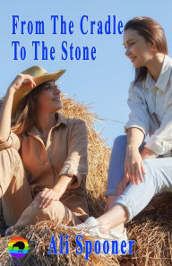 Title: From the Cradle to the Stone, Author: Ali Spooner