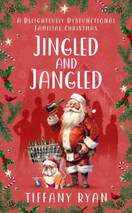 Title: Jingled and Jangled, Author: Tiffany Ryan