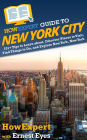 HowExpert Guide to New York City: 101+ Tips to Learn about, Discover Places to Visit, Find Things to Do, and Explore New York, New York