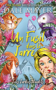 Title: Un Fusil dans la Jarre, Author: Dale Mayer