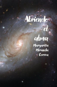 Title: Abriendo el alma, Author: Margarita Miranda Correa