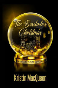 Title: The Bosshole's Christmas: A Bosshole and Boy's of Mulberry Lane crossover, Author: Kristin Macqueen