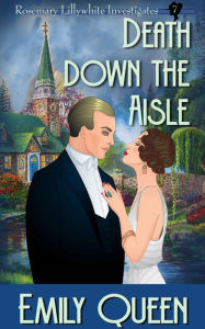 Title: Death Down the Aisle: A 1920s Murder Mystery, Author: Emily Queen