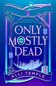 Title: Only Mostly Dead, Author: Alli Temple