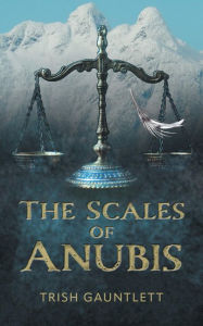 Title: The Scales of Anubis, Author: Trish Gauntlett