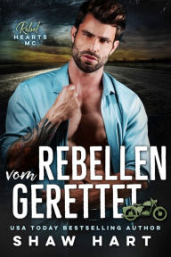 Title: Vom Rebellen Gerettet, Author: Shaw Hart