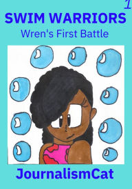 Title: Swim Warriors Volume 1: Wren's First Battle, Author: Mya Jackson