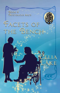 Title: Facets of the Bench: a 1920s cosy historical fantasy romance, Author: Celia Lake